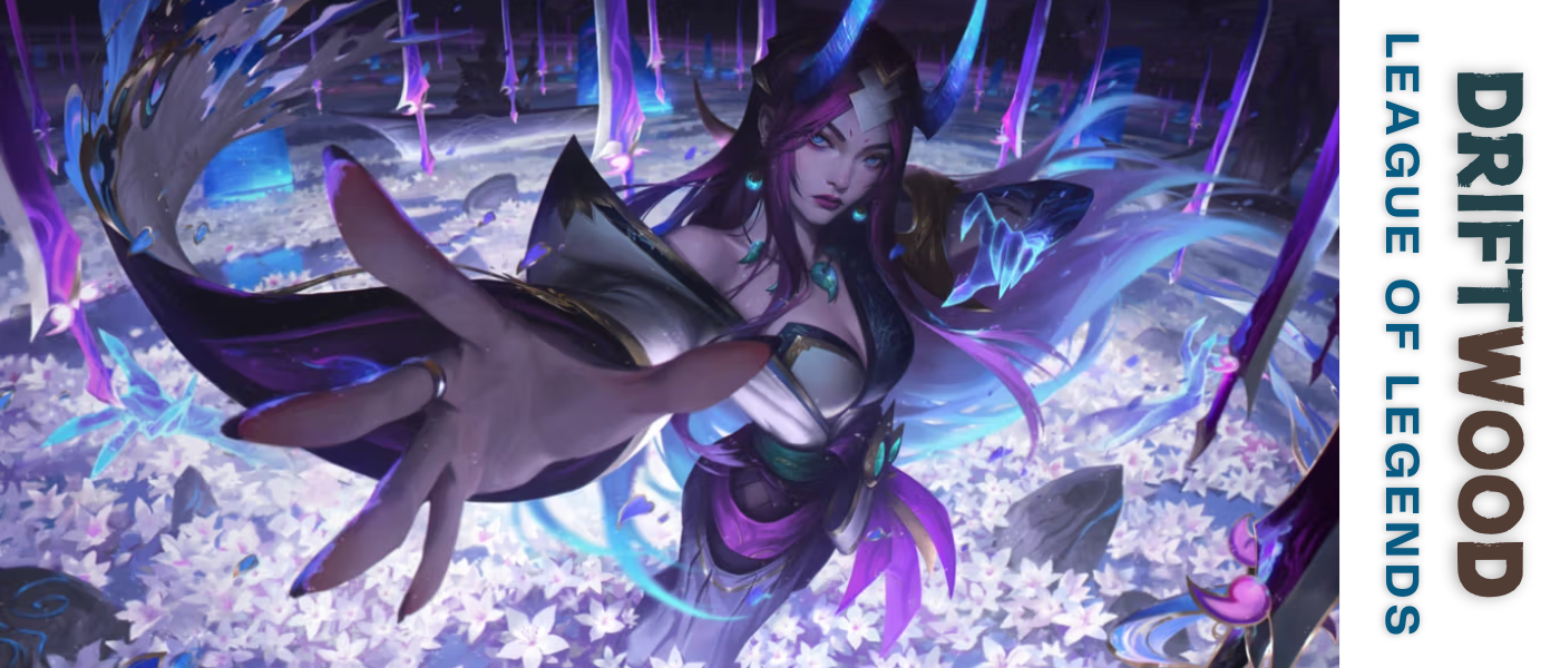 Welcome to Driftwood: League of Legends